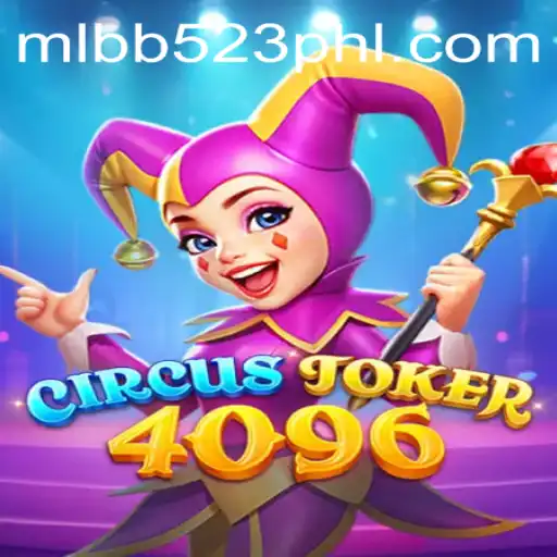 CircusJoker4096: Revolutionizing Gaming with MLBB523 Integration